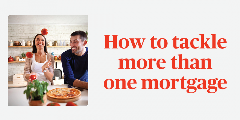 How to tackle more than one mortgage My Expert